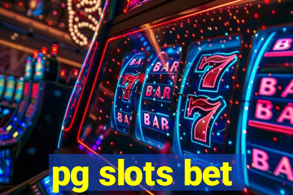 pg slots bet